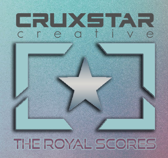 CRUXSTAR CREATIVE: THE ROYAL SCORES - 22 FREE STREAMING TRACKS (AVAILABLE ON I-TUNES & MORE)