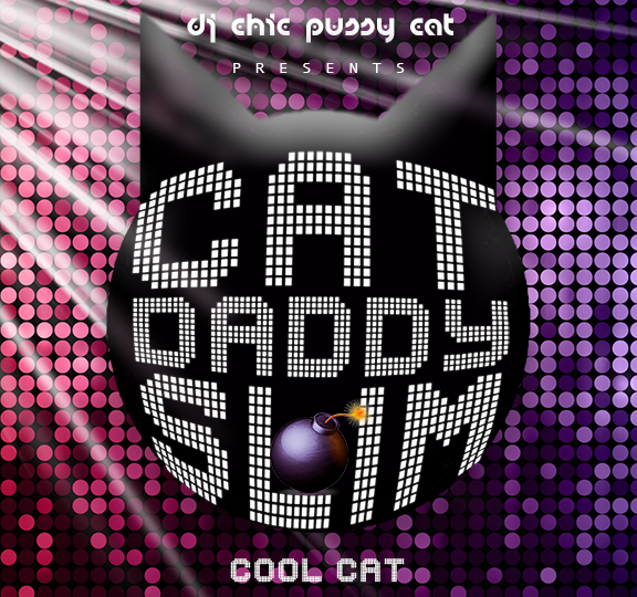 DJ CHIC PUSSY CAT presents "CAT DADDY SLIM" - COOL CAT ("SINGLE" ONLY AVAILABLE HERE)