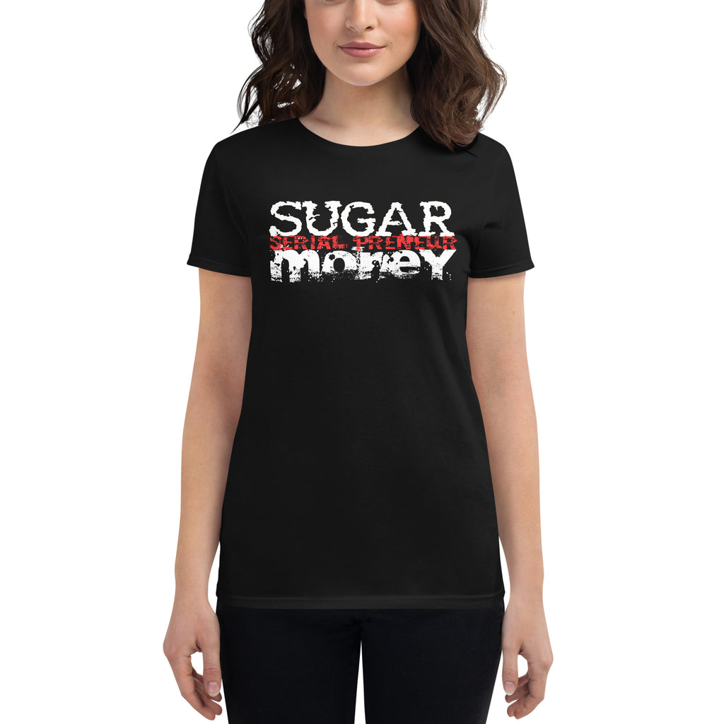SERIAL PRENEUR: SUGAR MONEY - Women's short sleeve t-shirt